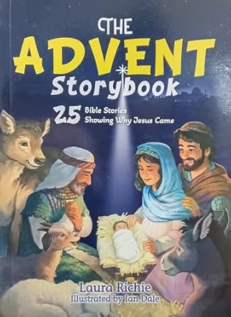 The Advent Storybook: 25 Bible Stories Showing why Jesus Came