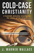 Cold-Case Christianity: A Homicide Detective Investigates the claims of the Gospels