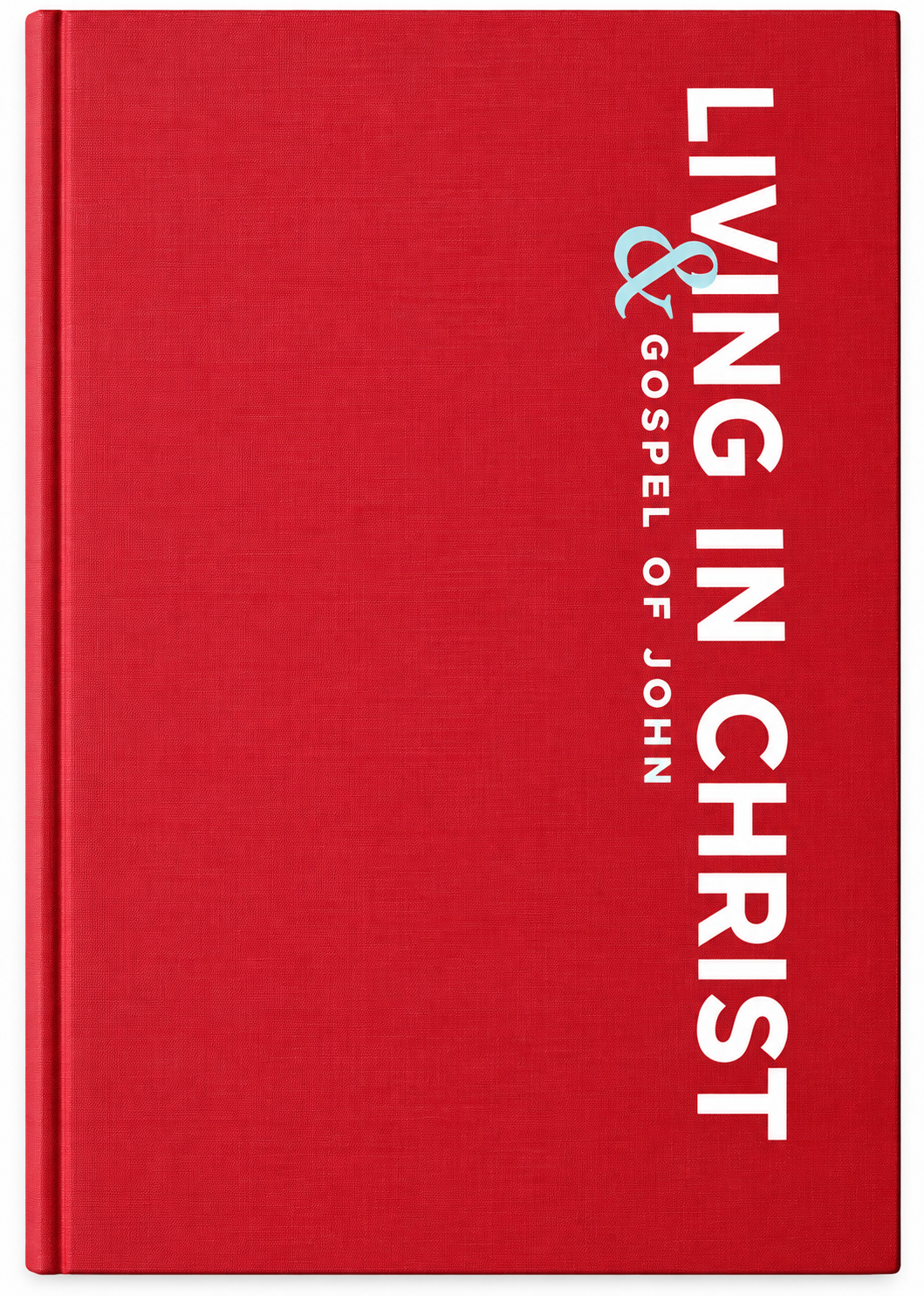 Living in Christ & Gospel of John (with My Hope)