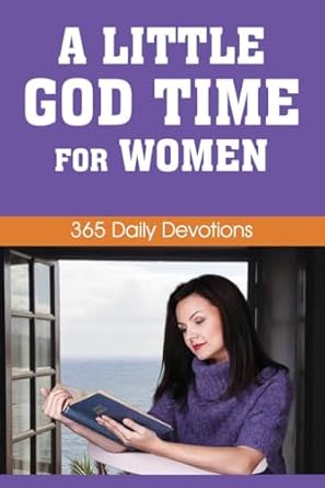 A Little God Time for Women: 365 Daily Devotions
