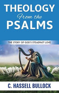Theology from the Psalms: The Story of God's Steadfast love
