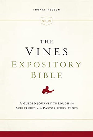 The NKJV, Vines Expository Bible, Cloth over Board, Comfort Print: A Guided Journey Through the Scriptures with Pastor Jerry Vines
