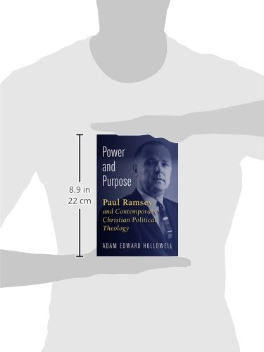 Power and Purpose: Paul Ramsey and Contemporary Christian Political Theology