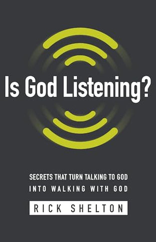 Is God Listening?: Secrets That Turn Talking to God into Walking With God