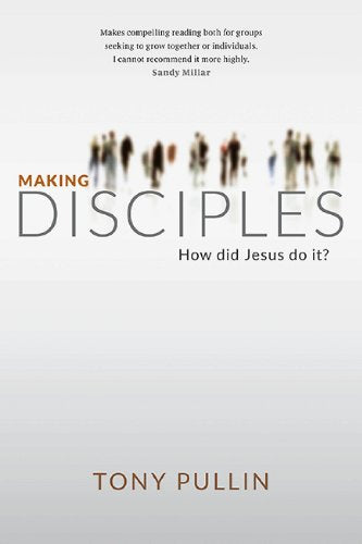 Making Disciples: How did Jesus do it?