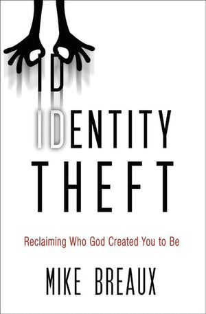 Identity Theft: Reclaiming Who God Created You to be