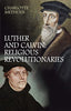 Luther and Calvin: Religious revolutionaries