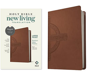 NLT Large Print Premium Value Thinline Bible, Filament Enabled Edition (Leatherlike, Brown Celtic Cross): New Living Translation, Brown Celtic Cross, ... Value Thinline Bible, Filament Enabled