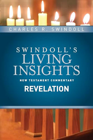Insights On Revelation: 15 (Swindoll's Living Insights New Testament Commentary)