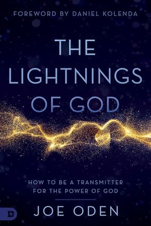 Lightnings of God, The: How to Be a Transmitter for the Power of God