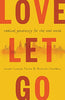 Love Let Go: Radical Generosity for the Real World