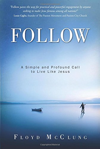 Follow: A Simple and Profound Call to Live Like Jesus