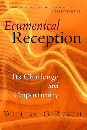 Ecumenical Reception: its Challenge and Opportunity