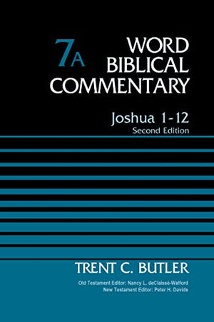 Joshua 1-12, Volume 7A: Second Edition (Word Biblical Commentary)
