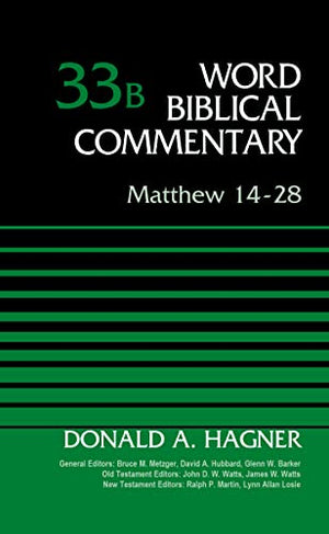Matthew 14-28, Volume 33B (Word Biblical Commentary)