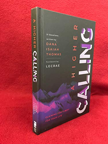 A Higher Calling: Claiming God’s Best for Your Life