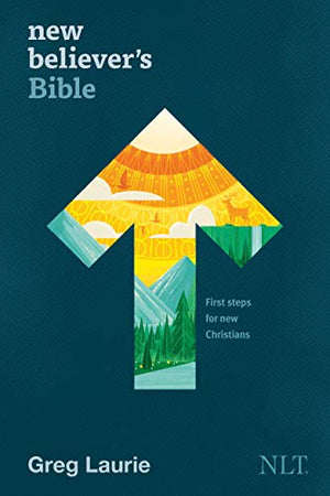 New Believer's Bible NLT (Softcover): New Believer's Bible, New Living Translation, First Steps for New Christians