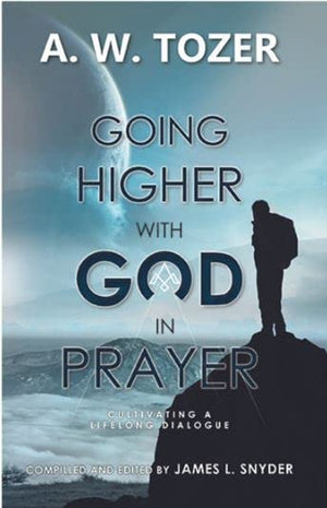 GOING HIGHER WITH GOD IN PRAYER