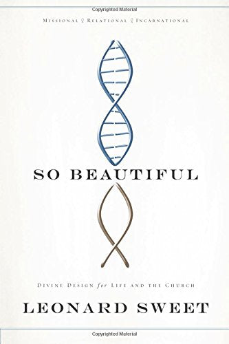 So Beautiful: Divine Design for Life and the Church