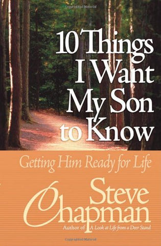 10 Things I Want My Son to Know: Getting Him Ready for Life