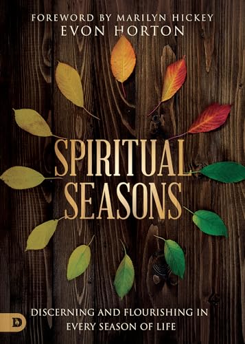 Spiritual Seasons: Discerning and Flourishing in Every Season of Life