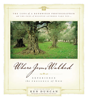 Where Jesus Walked: Experience the Presence of God
