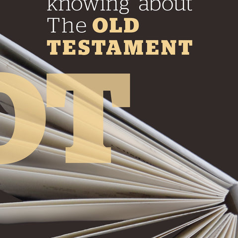 10 Things Worth Knowing About the Old Testament