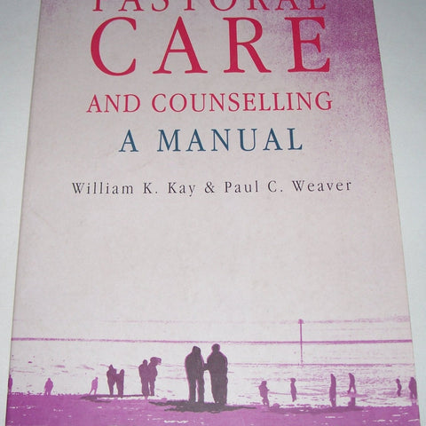 Pastoral Care and Counselling: A Manual for the 21st Century