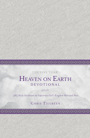 The One Year Heaven on Earth Devotional: 365 Daily Invitations to Experience God's Kingdom Here and Now