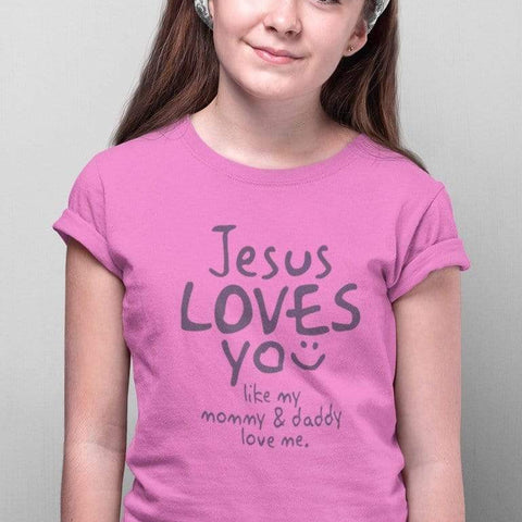 Christian Girls T-Shirts - Jesus loves you like my dad & mom - Share Your Faith with Fun and Durable Christian Apparel Girls T-Shirts